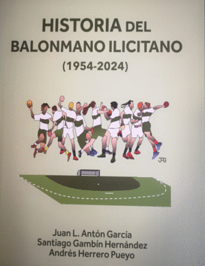 HISTORIA DEL BALONMANO ILICITANO (1954-2024)