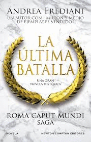 LA ULTIMA BATALLA   ROMA CAPUT MUNDI