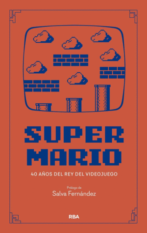 SUPER MARIO:40 AOS DEL REY DEL VIDEOJUEGO