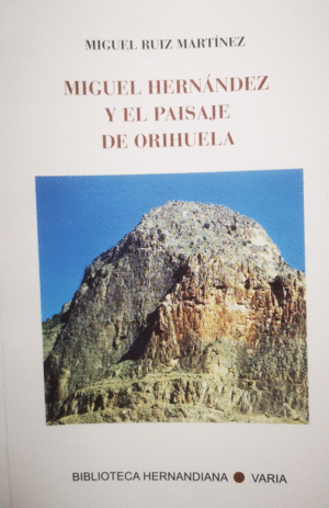 MIGUEL HERNNDEZ Y EL PAISAJE DE ORIHUELA